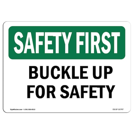 OSHA SAFETY FIRST Sign, Buckle Up For Safety, 18in X 12in Rigid Plastic